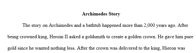 One of the most famous events in the study of geometry involved Archimedes and a bath tub. Describe how the story relates to the study of geometry.