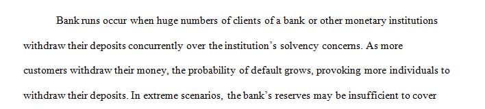 We rarely see bank runs since the advent of Federal deposit insurance