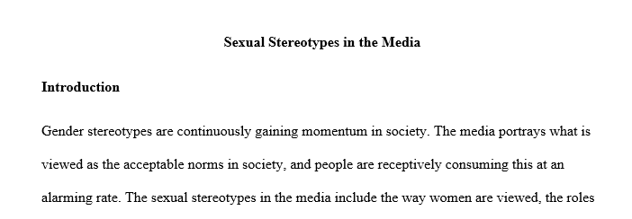 Write a five-paragraph essay (600 words +) that discusses YOUR views of the Causes or Effects of gender stereotypes and the media.